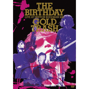ミュージック The Birthday/LIVE AT NIPPON BUDOKAN GOLD LIVE AT NIPPON BUDOKAN 2015“GOLD TRASH