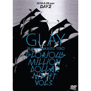 GLAY ~ HOKKAIDO 150 GLORIOUS MILLION DOLLAR NIGHT vol.3(DAY2)yDVDz|GLAY|PCBE-54846