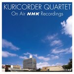 KURICORDER QUARTET ON AIR NHK RECORDINGS|�I�R�[�_�[�J���e�b�g|GNCL-1314