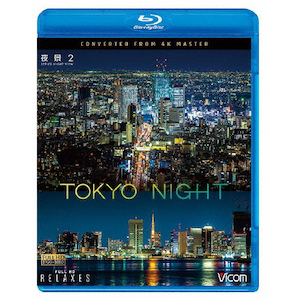 �r�R�� Relaxes BD ��i2 TOKYO NIGHT 4K�B�e��i  BGV
