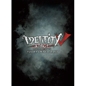 yBDzIdentity V STAGE Episode1wWhat to drawxʍؔ  Y