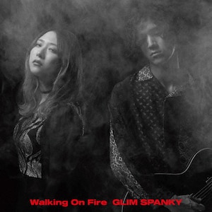 Walking On Fire()|GLIM SPANKY|TYCT-69177