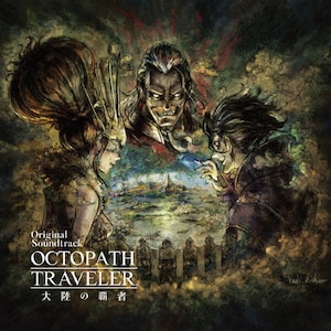 OCTOPATH TRAVELER �嗤�̔e�� Original Soundtrack  ���؍N�q