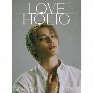 LOVEHOLIC(񐶎Y/TAEYONG ver.)|NCT 127|AVCK-79694