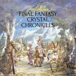 Piano Collections FINAL FANTASY CRYSTAL CHRONICLES|Q[E~[WbN|SQEX-10854