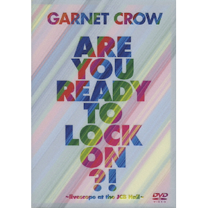 Are You Ready To Lock On?!`livescope at the JCB Hall`|GARNET CROW|GZBA-8008/9