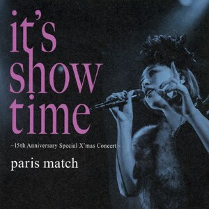 it's show time`15th Anniversary Special X'mas Concert`|paris match|VICL-64544/5