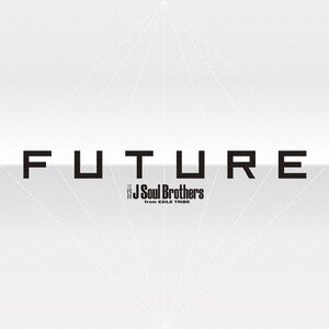 FUTURE(DVD3t)|O J Soul Brothers from EXILE TRIBE|RZCD-86595/7/B/D