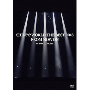 SHINee WORLD THE BEST 2018 `FROM NOW ON` in TOKYO DOMEyʏՁz(DVD)|SHINee|UPBH-20225