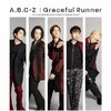 Graceful Runner(��������B)  A.B.C-Z