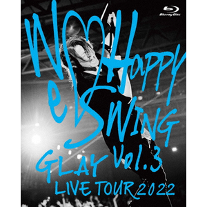 GLAY LIVE TOUR 2022`WeHappy Swing` Vol.3yBlu-rayz|GLAY|PCXE-53351