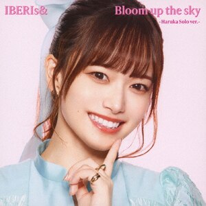 Bloom up the sky(Haruka Solo ver.)|IBERIs&|UPCH-6019