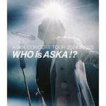 ASKA CONCERT TOUR 2024��2025 -Who is ASKA !?|ASKA|DDLB-0026