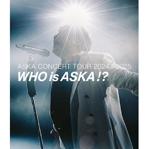 ASKA CONCERT TOUR 2024≫2025 -Who is ASKA !? | ASKA | DDLB