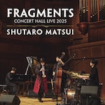 FRAGMENTS-CONCERT HALL LIVE 2025|����G���Y|AVCL-84181      