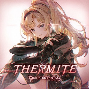 THERMITE �`GRANBLUE FANTASY�`  �[�^(���V����)
