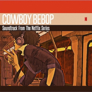 COWBOY BEBOP Soundtrack From The Netflix Series|V[gxc|VTCL-60579/80