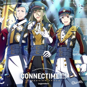 THE IDOLM@STER SideM F@NTASTIC COMBINATION`CONNECTIME!!!!` -DIMENSION ARROW- Legenders  Legenders & C.FIRST