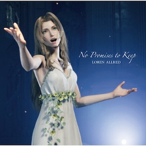 No Promises to Keep(FINAL FANTASY VII REBIRTH THEME SONG)|[EIbh|SICX-10020