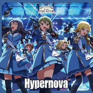 THE IDOLM@STER MILLION MOVEMENT OF STARDOM ROAD 03 Hypernova THE IDOLM@STER MILLION MOVEMENT OF STARDOM ROAD 03 Hypernova