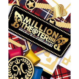 THE IDOLM@STER MILLION LIVE! 10thLIVE TOUR Act-4 MILLION THE THE IDOLM@STER MILLION LIVE! 10thLIVE TOUR Act-4 MILLION THE
