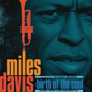 MUSIC FROM AND INSPIRED BY BIRTH OF THE COOL, A FILM BY STANLEY NELSONyAՁz|MILES DAVIS|1907599435-2