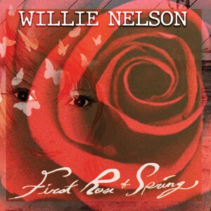 FIRST ROSE OF SPRINGyAՁz|WILLIE NELSON|1943973669-2