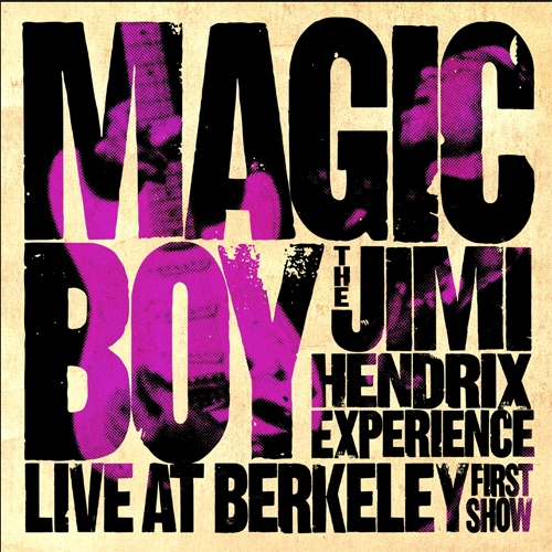 Magic Boy: The Jimi Hendrix Experience Live At Berkeley [First