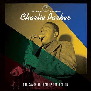 THE SAVOY 10-INCH LP COLLECTIONyAՁz|CHARLIE PARKER|721-9110