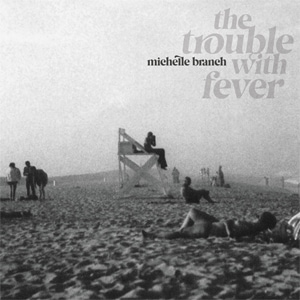 THE TROUBLE WITH FEVER【輸入盤】▼|ミシェル・ブランチ|7559-790990
