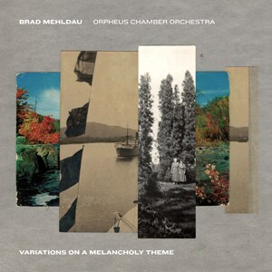 VARIATIONS ON A MELANCHOLY THEME yAՁz|BRAD MEHLDAU & ORPHEUS CHAMBER ORCHESTRA|7559-791650