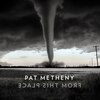 FROM THIS PLACE�y�A���Ձz��  PAT METHENY