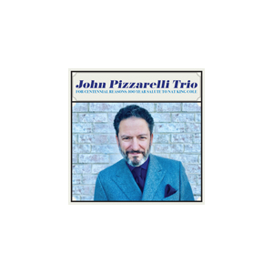 FOR CENTENNIAL REASONS:100 YEAR SALUTE TO NAT KING COLEyAՁz|JOHN PIZZARELLI TRIO|9155-833822