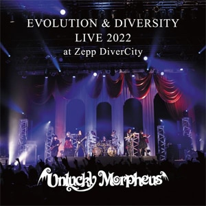 EVOLUTION & DIVERSITY LIVE 2022 at Zepp DiverCity CD|Unlucky Morpheus|ANKM-0043