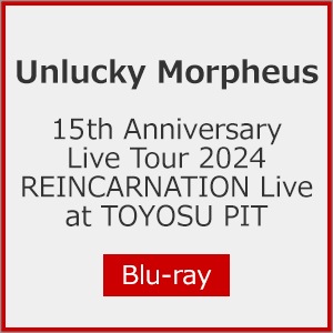 15th Anniversary Live Tour 2024 REINCARNATION Live at TOYOSU 15th Anniversary Live Tour 2024 REINCARNATION Live at TOYOSU