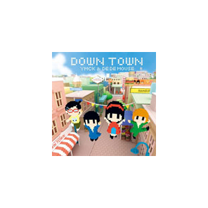 DOWN TOWN|YMCK & DE DE MOUSE|AVCD-23644