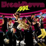 Break Down/Break your name/Summer Revolution | AAA/西風雲