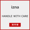 HANDLE WITH CARE(�ʏ��)[����d�l]�yCD�z  izna