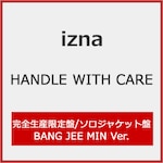 HANDLE WITH CARE(���S���Y�����/�����o�[�\���W���P�b�g��/BANG JEE MIN ver.)|izna|BVCL-1554