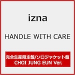 HANDLE WITH CARE(���S���Y�����/�����o�[�\���W���P�b�g��/CHOI JUNG EUN ver.)|izna|BVCL-1557