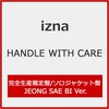 HANDLE WITH CARE(���S���Y�����/�����o�[�\���W���P�b�g��/JEONG SAE BI Ver.)  izna