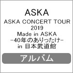 ASKA CONCERT TOUR 2019 Made in ASKA -40�N�̂��������- in ���{������|ASKA|DDLB-0011