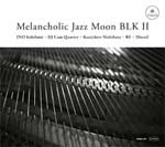 【中古】 メランコリック・ジャズ・ムーン・ブラック　2/ＣＤ/FAMC-070 Melancholic Jazz Moon Blk 2 | HMV&BOOKS online - FAMC-70