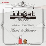 jubeat saucer ORIGINAL SOUNDTRACK -Kaori & Kotaro- | ゲーム