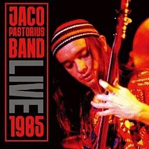 LIVE 1985 yAՁz|JACO PASTORIUS BAND|IACD-10354