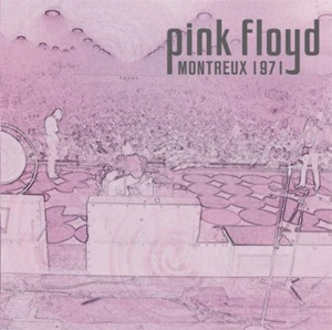 Pink Floyd ー Live In Montreux 1971 | cinnamon の音楽ブログ