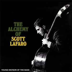 THE ALCHEMY OF SCOTT LAFARO: YOUNG METEOR OF THE BASS 3CD ANTHOLOGYyAՁz|XRbgEt@|IACD-11440