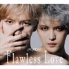 Flawless Love TYPE A�yCD2���g+Blu-ray�z  �W�F�W����