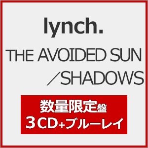 THE AVOIDED SUN/SHADOWS(数量限定盤)【3CD+Blu-ray】 | lynch
