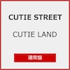 [Joshin�I���W�i�����T�t]CUTIE LAND(�ʏ��)  CUTIE STREET